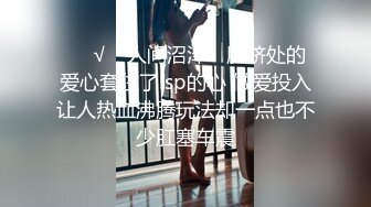 ❤️√“人间沼泽”肚脐处的爱心套住了lsp的心 做爱投入让人热血沸腾玩法却一点也不少肛塞车震